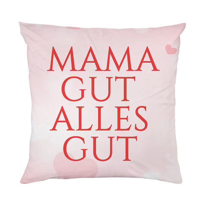 Kissenbezug - Mama gut alles gut