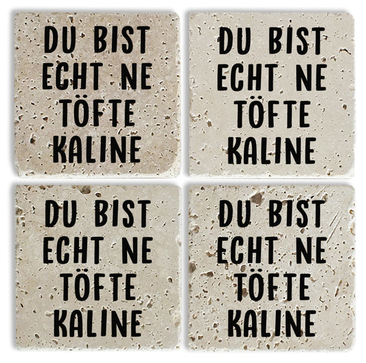 Steinuntersetzer-Set - Du bist echt ne töfte Kaline