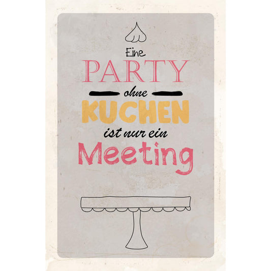 Blechschild - Party ohne Kuchen Spruch